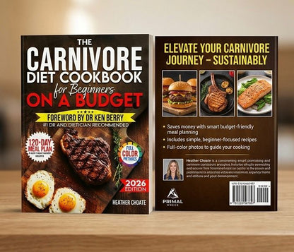 The Carnivore Diet Cookbook for Beginners On a Budget