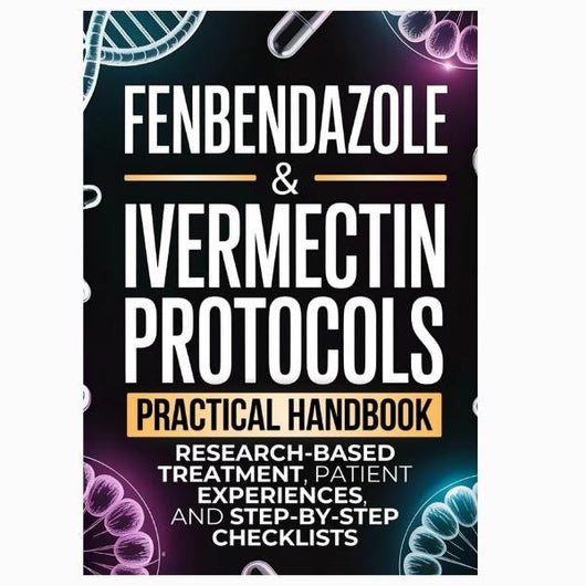 Fenbendazole & Ivermectin Protocols Practical Handbook